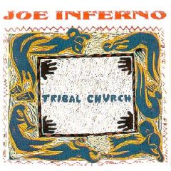 Joe Inferno - Joe Inferno - Tribal Church - New Music