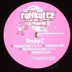 Becky C - Becky C - Gangster Rollz / Dubbed Up Roll - Ruffkuttz Records