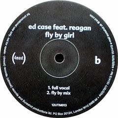 Ed Case Feat. Reagan - Ed Case Feat. Reagan - Fly By Girl - 4most Records, Utmost Records
