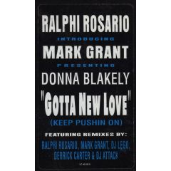 Ralphi Rosario Introducing Mark Grant Featuring Donna Blakely - Ralphi Rosario Introducing Mark Grant Featuring Donna Blakely - Gotta New Love (Keep Pushin On) - Underground Construction