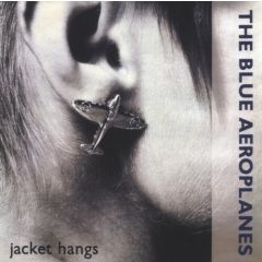 The Blue Aeroplanes - The Blue Aeroplanes - Jacket Hangs - Ensign