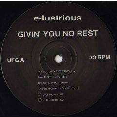 E Lustrious - E Lustrious - Givin You No Rest - UFG