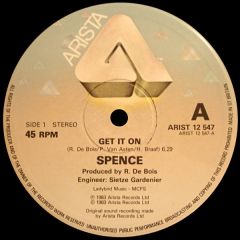 Spence - Spence - Get It On - Arista
