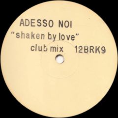 Adesso Noi - Adesso Noi - Shaken By Love - Breakin Records