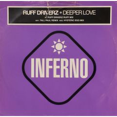 Ruff Driverz - Ruff Driverz - Deeper Love - Inferno