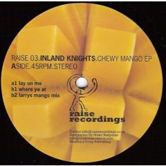 Inland Knights - Inland Knights - Chewy Mango EP - Raise Recordings