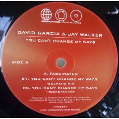 David Garcia & Jay Walker - David Garcia & Jay Walker - You Can't Change My Ways - Internat.House