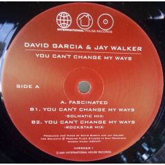 David Garcia & Jay Walker - David Garcia & Jay Walker - You Can't Change My Ways - Internat.House