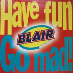 Blair - Blair - Have Fun Go Mad - Mercury