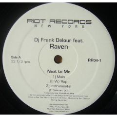 DJ Frank Delour Ft Raven - DJ Frank Delour Ft Raven - Next To Me - Riot Records