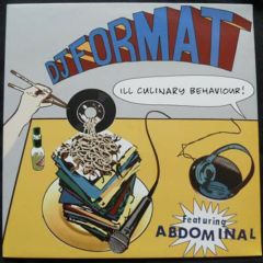 DJ Format Ft Abdominal - DJ Format Ft Abdominal - Ill Culinary Behaviour - Genuine Article
