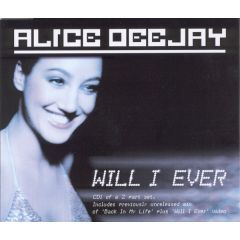 Alice Deejay - Alice Deejay - Will I Ever - Positiva