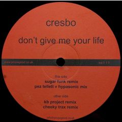 Cresbo - Cresbo - Dont Give Me Your Life - Propa Good