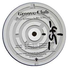 Groove Club - Groove Club - Peace & Love / It's A Dream - Dance Paradise