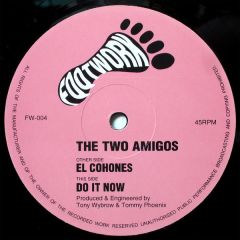 The Two Amigos - The Two Amigos - El Cohones / Do It Now - Footwork Records