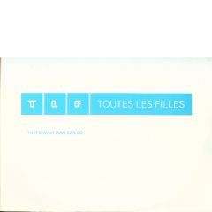 Toutes Les Filles - Toutes Les Filles - That's What Love Can Do - London Records