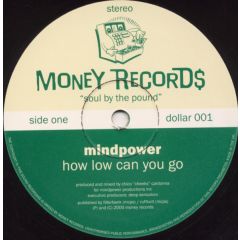 Mindpower - Mindpower - How Low Can You Go - Money Records