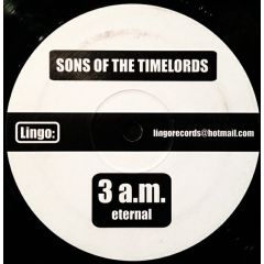 Sons Of The Timelords - Sons Of The Timelords - 3 A.M. Eternal - Lingo Records