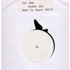 Fatboy Slim - Fatboy Slim - Blow Ya Doors Off !!! - White