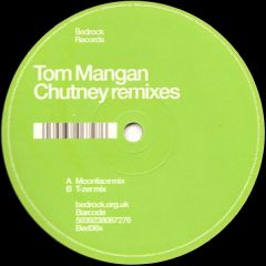 Tom Mangan - Tom Mangan - Chutney (Remixes) - Bedrock