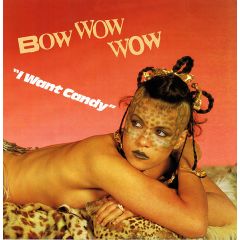 Bow Wow Wow - Bow Wow Wow - I Want Candy - RCA