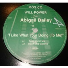 Mosco & Will Power A. Bailey  - Mosco & Will Power A. Bailey  - I Like What Your Doing (To Me) - Mw 2
