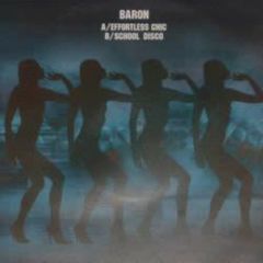 Baron - Baron - Effortless Chic / School Disco - Trouble On Vinyl