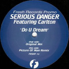 Serious Danger - Serious Danger - Do U Dream - Fresh