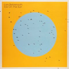 Lars Behrenroth - Lars Behrenroth - Ice On The Sun - Freerange