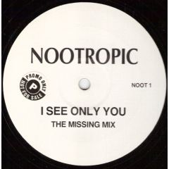 Nootropic - Nootropic - I See Only You (The Missing Mix) - White