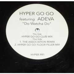 Hyper Go Go Ft Adeva - Hyper Go Go Ft Adeva - Do Watcha Do - Hyper Pr1