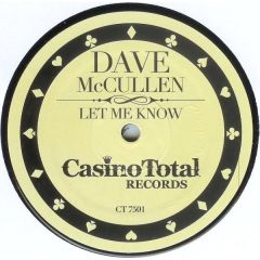 Dave MC Cullen - Dave MC Cullen - Let Me Know - Casino Total Records 1