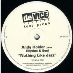 Andy Holder Presents Rhythm & Soul - Andy Holder Presents Rhythm & Soul - Nothing Like Jazz - Device Records