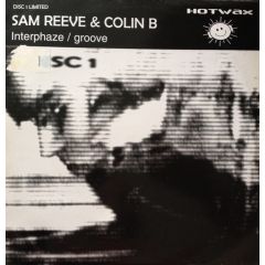 Sam Reeve & Colin B - Sam Reeve & Colin B - Interphaze - Hotwax Traxx
