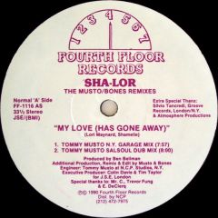 Sha-lor - Sha-lor - My Love (Has Gone Away) (The Musto/Bones Remixes) - Fourth Floor Records