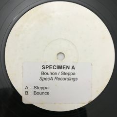 Specimen A - Specimen A - Bounce / Steppa - Specimen A