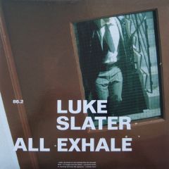 Luke Slater - Luke Slater - All Exhale - Novamute
