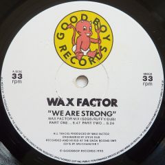 Wax Factor - Wax Factor - We Are Strong - Good Boy