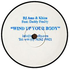DJ Ams & Khiza Ft Daddy Freddy - DJ Ams & Khiza Ft Daddy Freddy - Wind Up Your Body - Madjolly