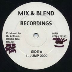DJ Antonio , Robbie Gee & MC DT - DJ Antonio , Robbie Gee & MC DT - Jump 2000 - Mix & Blend Recordings