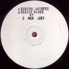 3 Man Jury - 3 Man Jury - Digital Autopsy / Heated Blood - Slip 'N' Slide