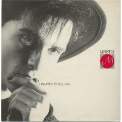 Ministry - Ministry - I Wanted To Tell Her - Arista