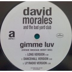 David Morales & The Bad Yard Club - Gimme Luv (Eenie Meenie Miny Mo) - Mercury