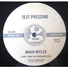Mad Myles - Mad Myles - I Can't Take The Pressure / Feel My Heart Beat - Groovilicious