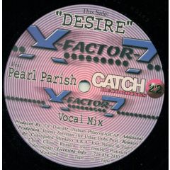 X-Factor 7 - X-Factor 7 - Desire - Catch 22 Recordings