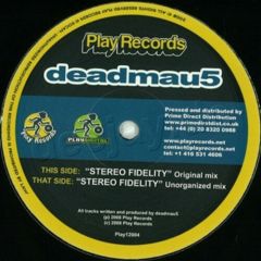 Deadmau5 - Deadmau5 - Stereo Fidelity - Play Recordings