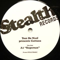 Tom De Neef Presents Gattaca - Tom De Neef Presents Gattaca - Supasax EP - Stealth Records