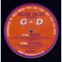 Klub 18:30 Presents G & D - Klub 18:30 Presents G & D - Trinity / It's Alive - Klub 18:30