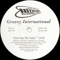 Groovy International - Groovy International - Can't Stop This Feelin' - Ironic Recordings