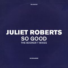 Juliet Roberts - Juliet Roberts - So Good (Remix) - Delirious
